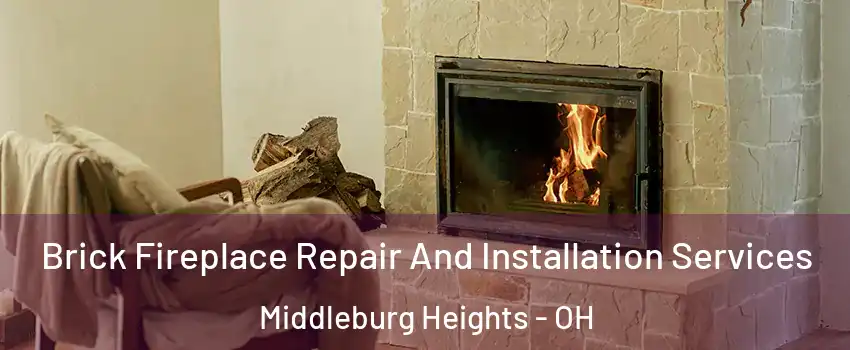  Brick Fireplace Repair And Installation Services Middleburg Heights - OH