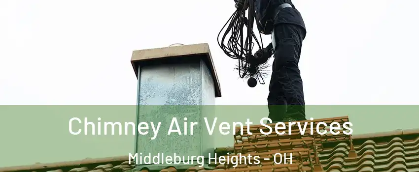  Chimney Air Vent Services Middleburg Heights - OH