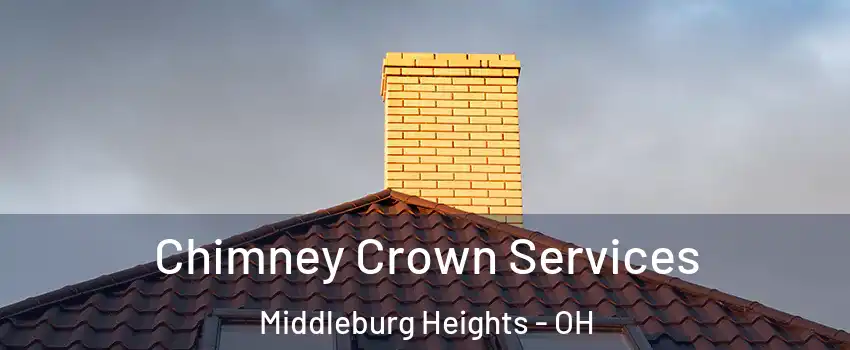  Chimney Crown Services Middleburg Heights - OH