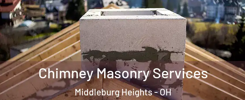  Chimney Masonry Services Middleburg Heights - OH
