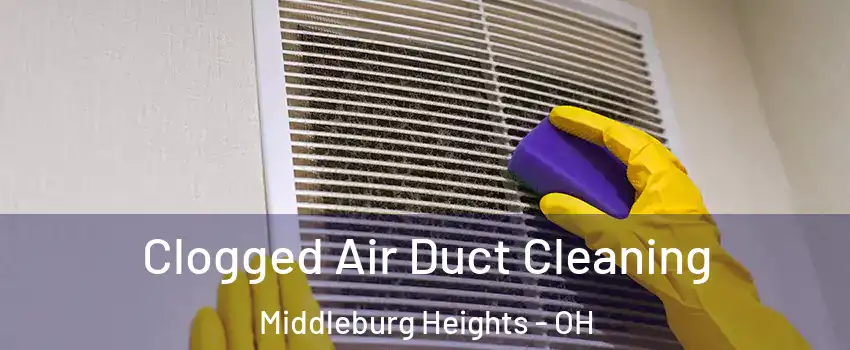  Clogged Air Duct Cleaning Middleburg Heights - OH