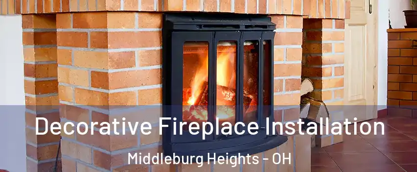  Decorative Fireplace Installation Middleburg Heights - OH