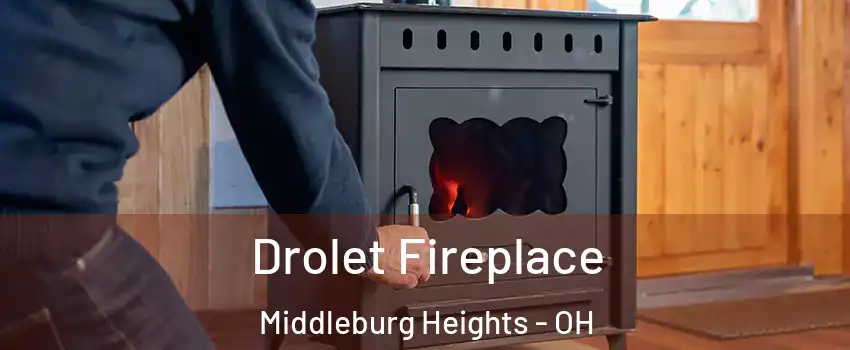  Drolet Fireplace Middleburg Heights - OH
