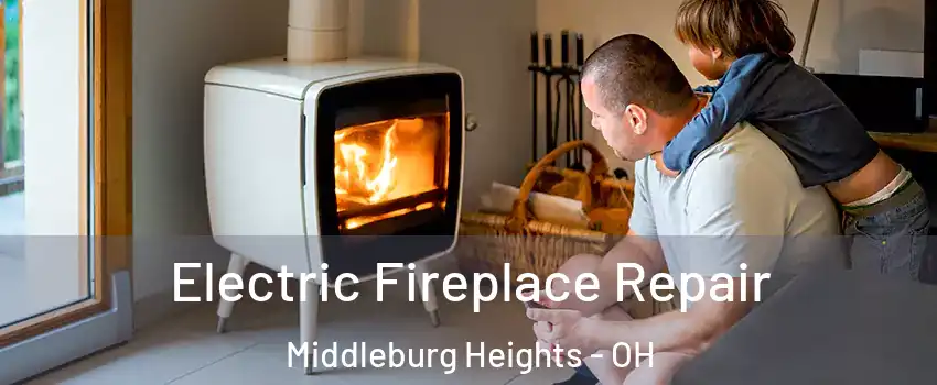  Electric Fireplace Repair Middleburg Heights - OH