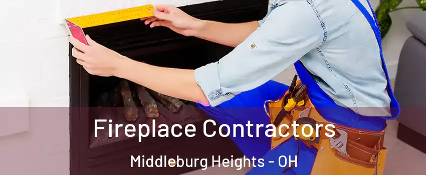  Fireplace Contractors Middleburg Heights - OH