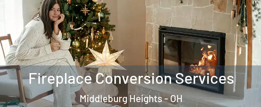  Fireplace Conversion Services Middleburg Heights - OH