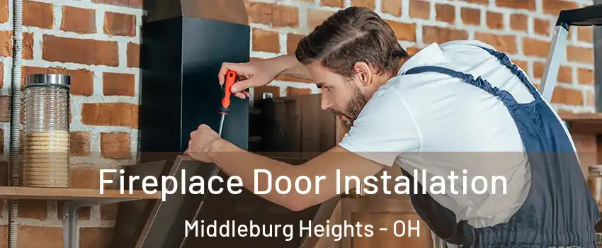  Fireplace Door Installation Middleburg Heights - OH
