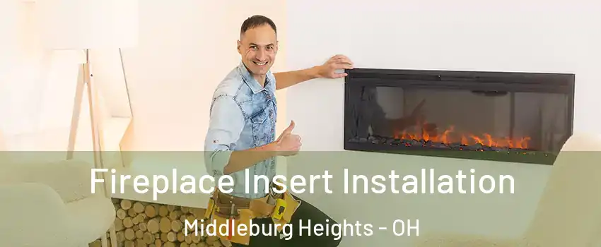  Fireplace Insert Installation Middleburg Heights - OH
