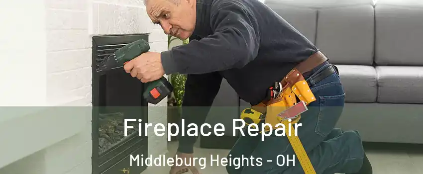  Fireplace Repair Middleburg Heights - OH