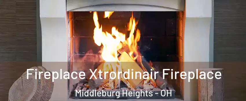  Fireplace Xtrordinair Fireplace Middleburg Heights - OH