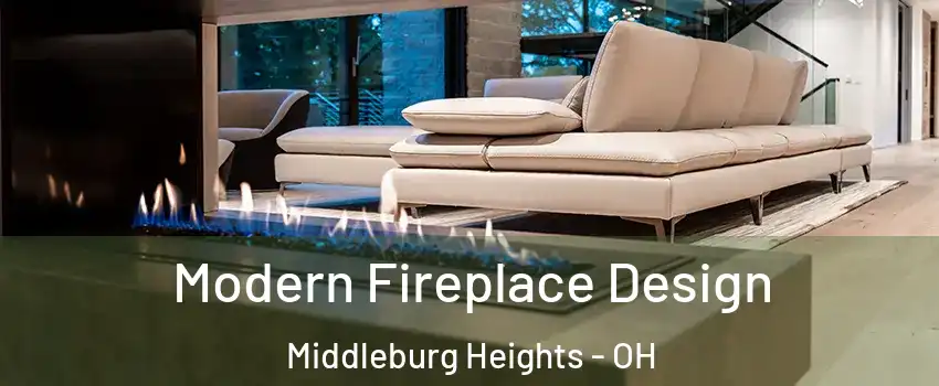  Modern Fireplace Design Middleburg Heights - OH
