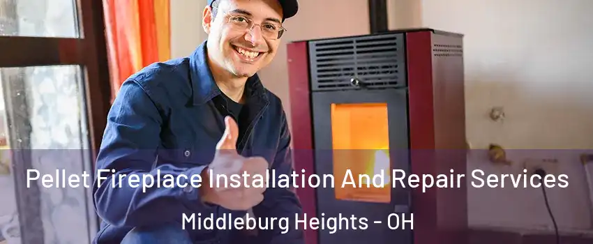  Pellet Fireplace Installation And Repair Services Middleburg Heights - OH