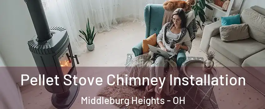  Pellet Stove Chimney Installation Middleburg Heights - OH