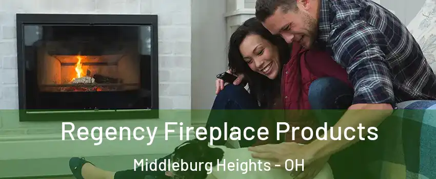  Regency Fireplace Products Middleburg Heights - OH