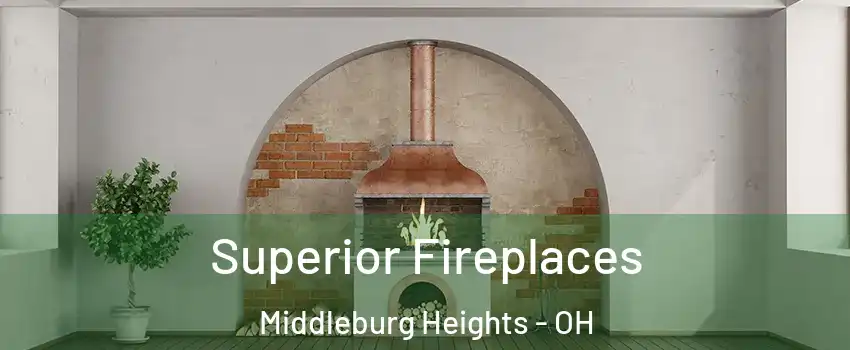  Superior Fireplaces Middleburg Heights - OH