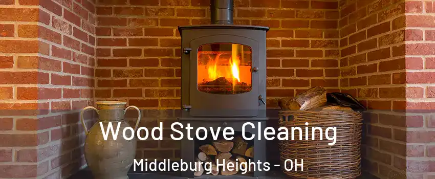  Wood Stove Cleaning Middleburg Heights - OH